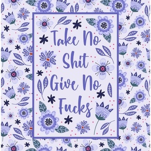 14x18 Panel Take No Shit Give No Fucks Sarcastic Sweary Adult Humor Purple Folk Floral for DIY Garden Flag Wall Hanging or Small Hand Towel