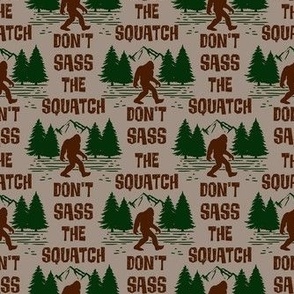 Bigger Scale Don't Sass the Squatch in Tan