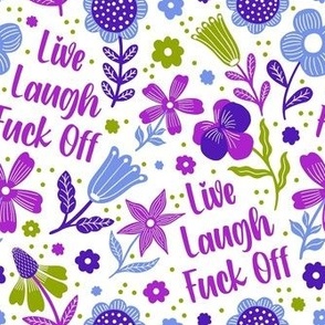 Medium Scale Live Laugh Fuck Off Sarcastic Sweary Adult Humor Folk Floral