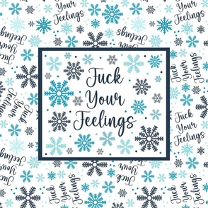 21x18 Fat Quarter Panel Fuck Your Feelings Snowflakes Sarcastic Sweary Adult Humor for Placemat or Pillowcase