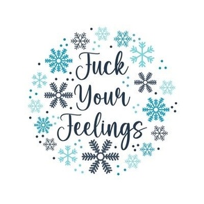 Swatch 8x8 Square 6" Embroidery Hoop Circle Fuck Your Feelings Snowflakes Sarcastic Sweary Adult Humor Printed Panel for Wall Art or Quilt Square