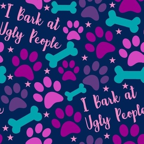 Large Scale I Bark At Ugly People Rude Sarcastic Girly Dogs Paw Prints Bones  on Navy
