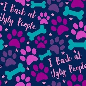 Medium Scale I Bark At Ugly People Rude Sarcastic Girly Dogs Paw Prints Bones  on Navy