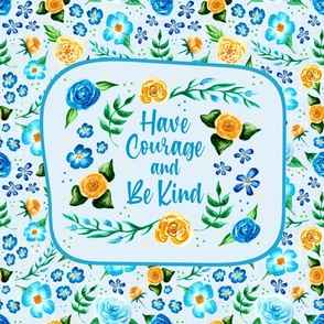 Have Courage and Be Kind Yellow and Blue Watercolor Flowers for Placemat or Pillowcase Large 27x18 Fat Quarter Panel