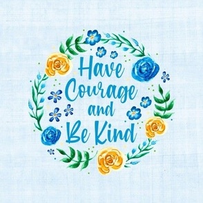 Have Courage and Be Kind 6" Circle Printed Panel for Embroidery Hoop Wall Art or Quilt Square 