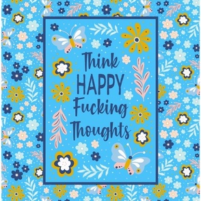 14x18 Panel Think Happy Fucking Thoughts Sarcastic Sweary Adult Humor for DIY Garden Flag Small Wall Hanging or Towel