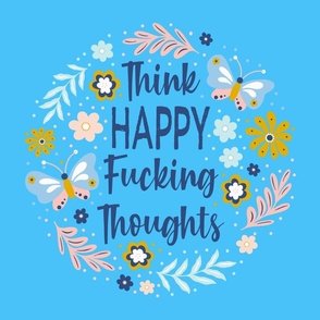 18x18 Panel Think Happy Fucking Thoughts Sarcastic Sweary Adult Humor for Throw Pillow