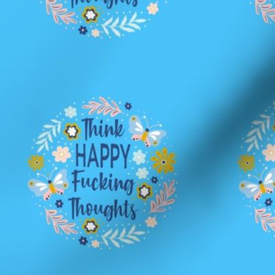 4" Embroidery Hoop Circle Think Happy Fucking Thoughts 6x6 Square for Wall Art or Quilt Square