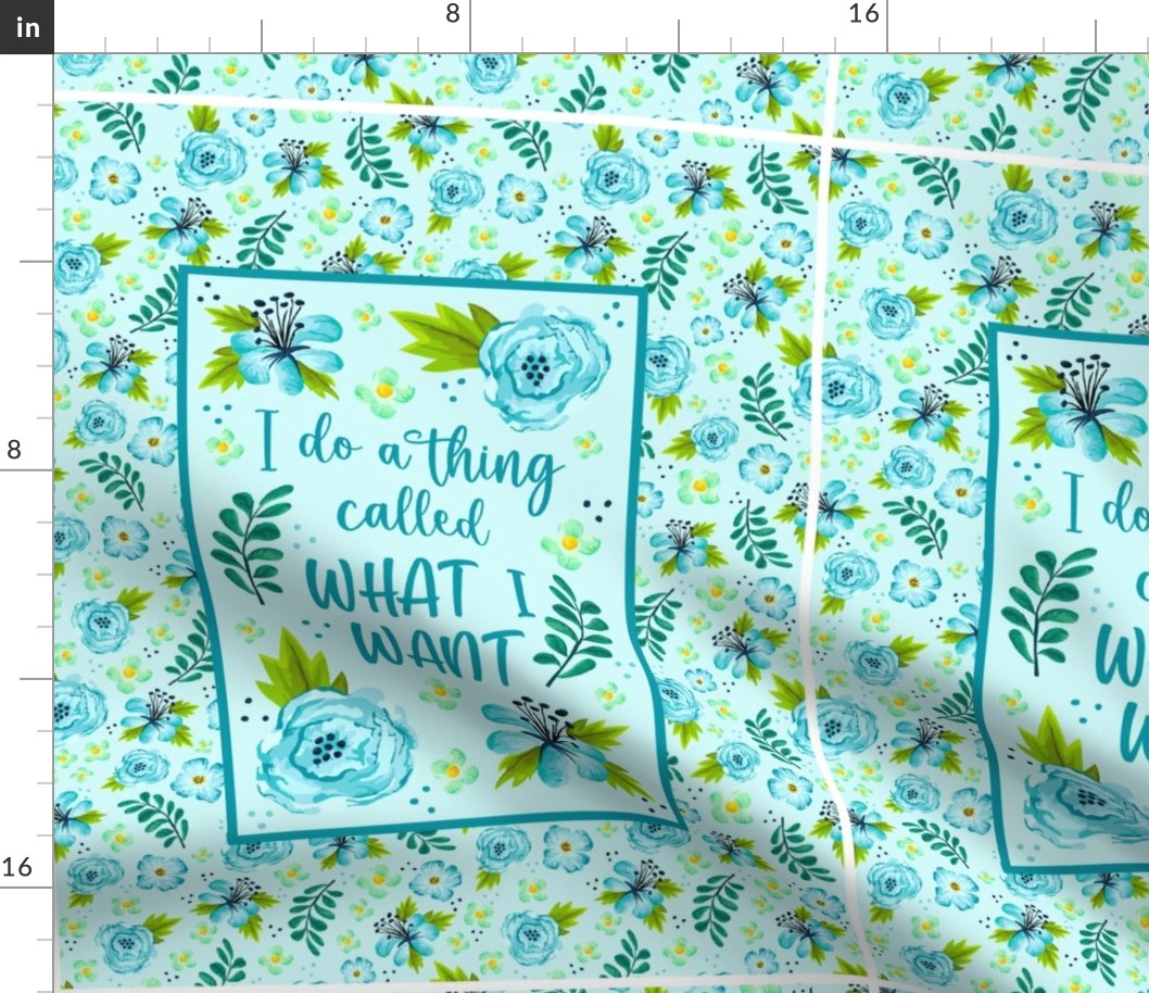 14x18 Panel I Do A Thing Called What I Want Funny Sarcastic Floral for DIY Garden Flags Small Wall Hangings or Hand Towels