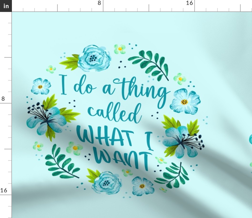 18x18 Panel I Do A Thing Called What I Want Funny Sarcastic Blue Floral for Throw Pillow Cushion Cover or Tote Bag