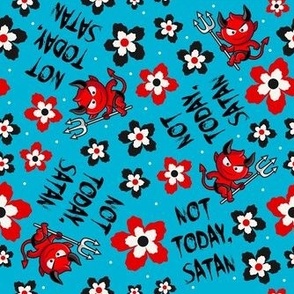 Medium Scale Not Today Satan Sarcastic Funny Adult Humor on Bright Mystic Blue