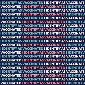 Transvaccinated I Identify As Vaccinated Small Scale