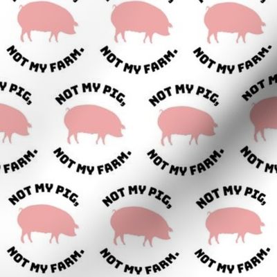 Not my pig, not my farm