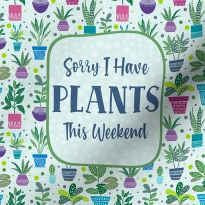 Sorry I Have Plants This Weekend Indoor Garden Plant Mom Dad Square Swatch Panel