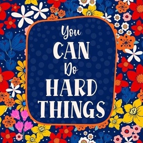 You Can Do Hard Things Square Panel 8.25x8.25 for Wall Art or Quilt Square