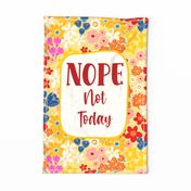 Nope Not Today 27x18 Large Fat Quarter Panel Tea Towel or Wall Hanging