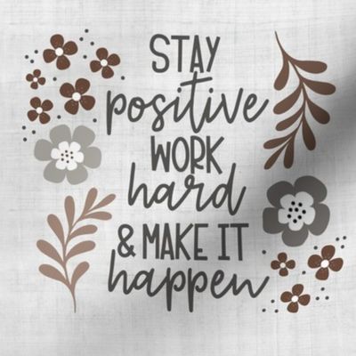 Stay Positive Work Hard Make It Happen 8.25" Panel for Wall Art or Quilt Square