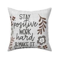 18x18 Panel Stay Positive Work Hard Make It Happen for Throw Pillow or Cushion Cover