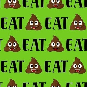 Medium Scale Eat Shit Poop Emoji Sarcastic Adult Humor on Green