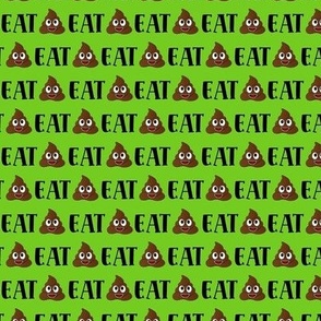 Small Scale Eat Shit Poop Emoji Sarcastic Adult Humor on Green