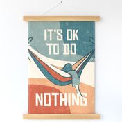 It's OK to do nothing / Wall hanging