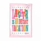 Laughter Is An Instant Vacation Tea Towel and Wall Hanging