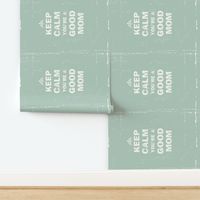 Keep Calm You're a Good Mom textured style mint tea towel