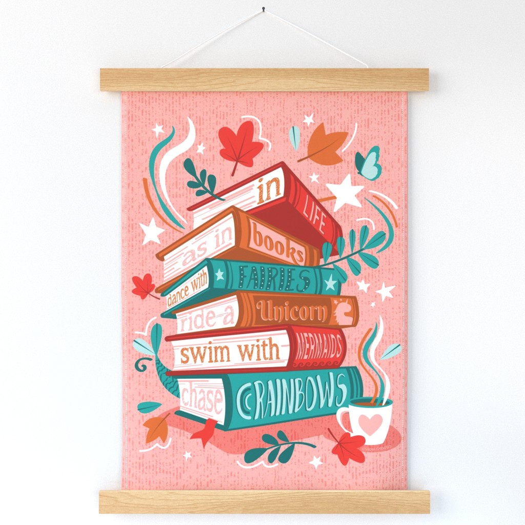 In life as in books dance with fairies, ride a unicorn, swim with mermaids, chase rainbows motivational quote tea towel or wall hanging // sundown pink background red orange and green books