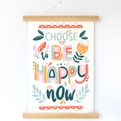 Choose to Be Happy Now