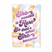 Motivational Quote She Needed a Hero... - Floral