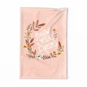 Follow Your Dreams Inspirational Quote Tea Towel and Wall Hanging - Blush Pink