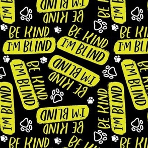 Be Kind I'm Blind - Dog Cat