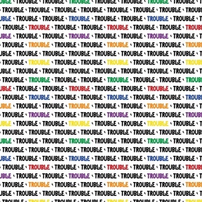 Trouble Rainbow - Medium - Supporting Trouble Makers for Good - Red, Orange, Yellow, Green, Blue, Purple