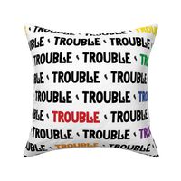 Trouble Rainbow - Large - Supporting Trouble Makers for Good