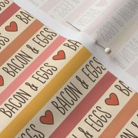 Bacon & Eggs Text Stripes with Hearts (Small Scale)