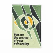 You are the creator of your own reality - green