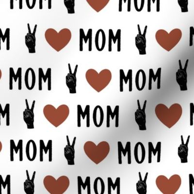 Peace + Love + Mom