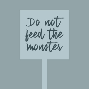 do_not_feed_monster_slate-697A7E