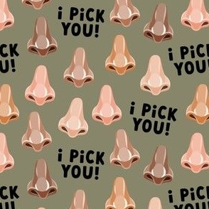 I pick you! - funny valentine's nose - sage - LAD21