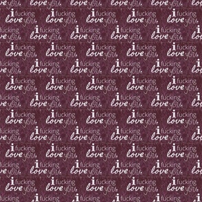 I Fucking Love You -- Heart Throb Valentine in Lovecore Aesthetic -- Dark Plum and White -- 1412dpi (18% of Full Scale)