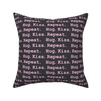 Gray Pink Hug. Kiss. Repeat. 1"