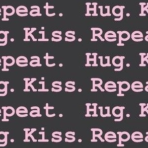 Gray Pink Hug. Kiss. Repeat. 1"