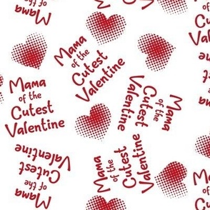 mama of the cutest valentine - red hearts on white