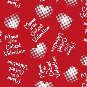 mama of the cutest valentine - red hearts on white