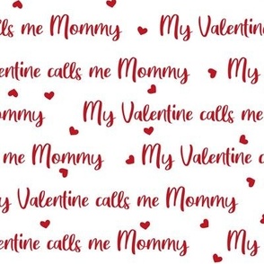 my valentine calls me mommy - red on white