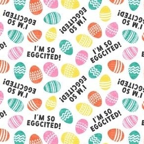I'm so egg-cited! - Easter eggs - fun - brights - LAD22