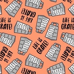 Life is Grate! - peachy orange - LAD22