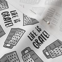 Life is Grate! - monochrome - LAD22