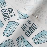 Life is Grate! - blue on white - LAD22