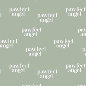 Pawfect angel vibes only funny dog lovers quote text design for cute puppies and dogs white on sage green 